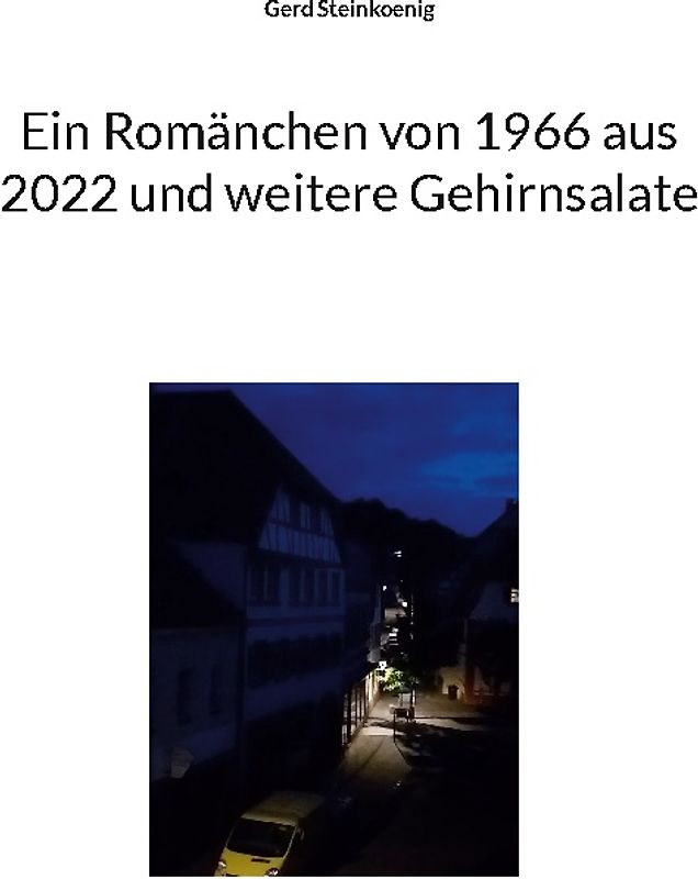 Ein Romänchen von 1966 aus 2022 und weitere Gehirnsalate