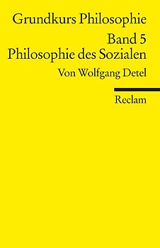 Grundkurs Philosophie. Band 5: Philosophie des Sozialen