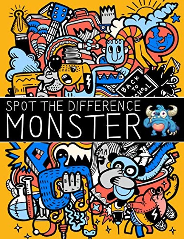 Spot The Difference Monster!: A Fun Search and Find Books for Children 6-10 years old (Activity Book for Kids)