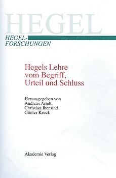 Hegels Lehre vom Begriff, Urteil und Schluss