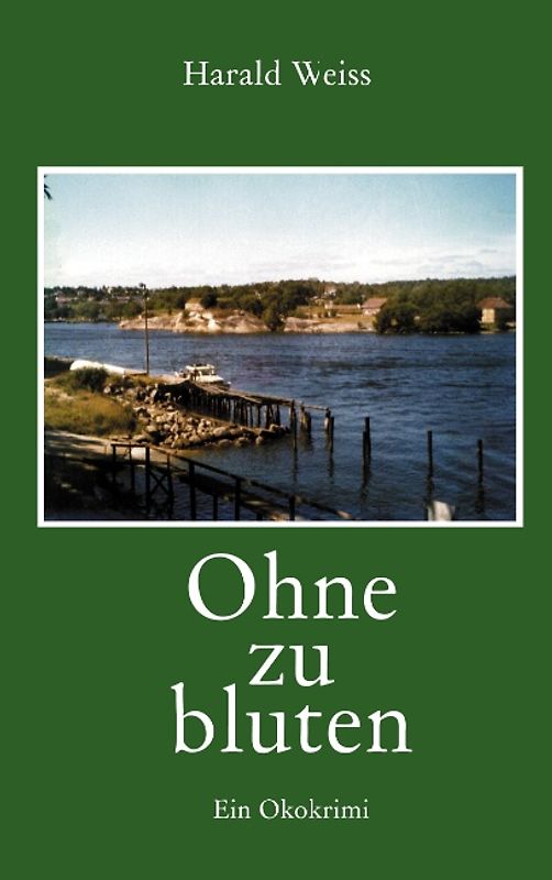 Ohne zu bluten. Ein Ökokrimi
