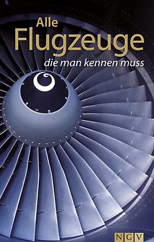 Alle Flugzeuge die man kennen muss