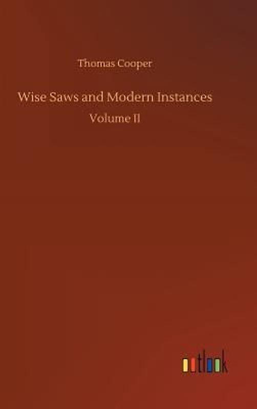 Wise Saws and Modern Instances
