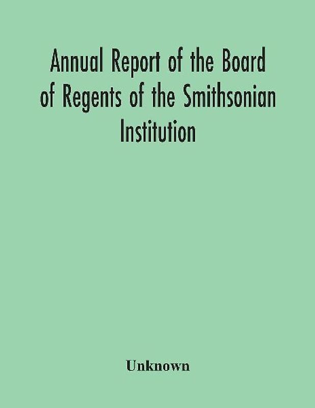 Annual Report Of The Board Of Regents Of The Smithsonian Institution; Showing The Operations, Expenditures, And Condition Of The Institution For The Year Ended June 30, 1955