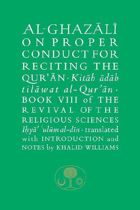 Al-Ghazali on Proper Conduct for Reciting the Qur'an