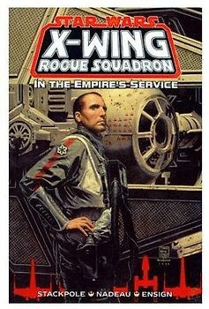 Star Wars: X-Wing Rogue Squadron: In the Empire's Service (Star Wars (Dark Horse)) - Michael A. Stackpole