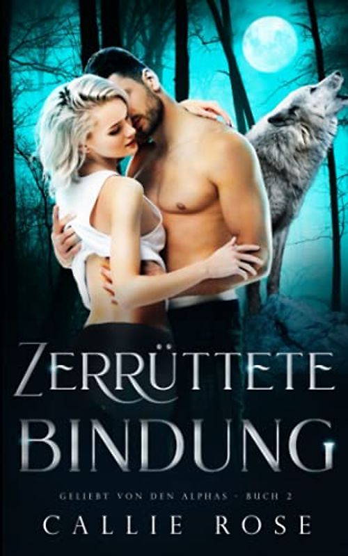 Zerrüttete Bindung (Geliebt von den Alphas, Band 2)