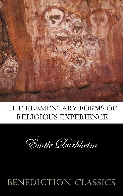 The Elementary Forms of the Religious Life (Unabridged)