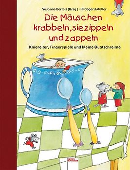 Die Mäuschen krabbeln, sie zippeln und zappeln
