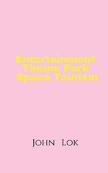 Entertainment Theme Park Space Tourism