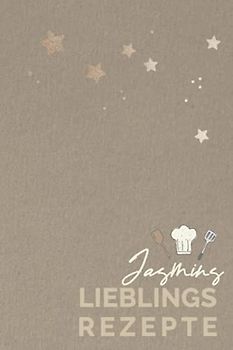 Jasmins Lieblingsrezepte: JASMIN- Personalisiertes Kochbuch bzw. Rezeptbuch zum Selberschreiben,6 x 9 Zoll Pocket Format mit Personalisierbarem ... Rezeptbücher mit Namen zum Selberschreiben)