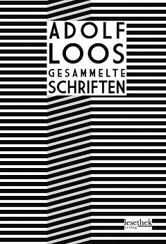 Adolf Loos - Gesammelte Schriften