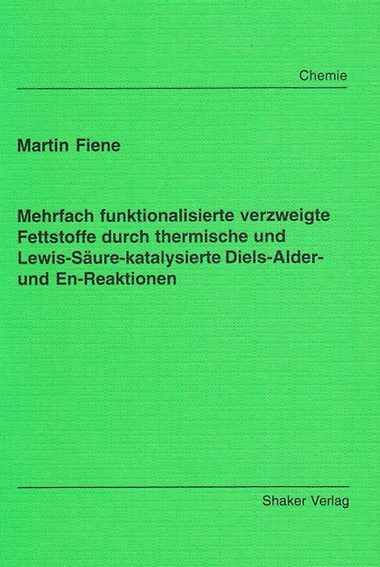 Mehrfach funktionalisierte verzweigte Fettstoffe durch thermische und Lewis-Säure-katalysierte Diels-Alder- und En-Reaktionen