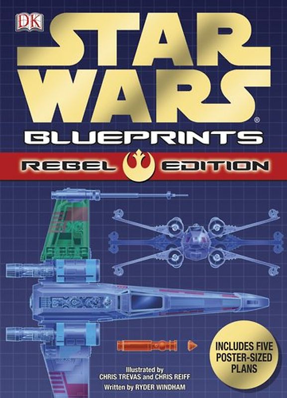Star Wars Blueprints: Rebel Edition - DK Publishing