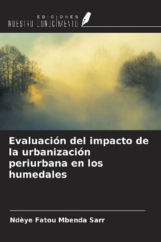 Evaluación del impacto de la urbanización periurbana en los humedales