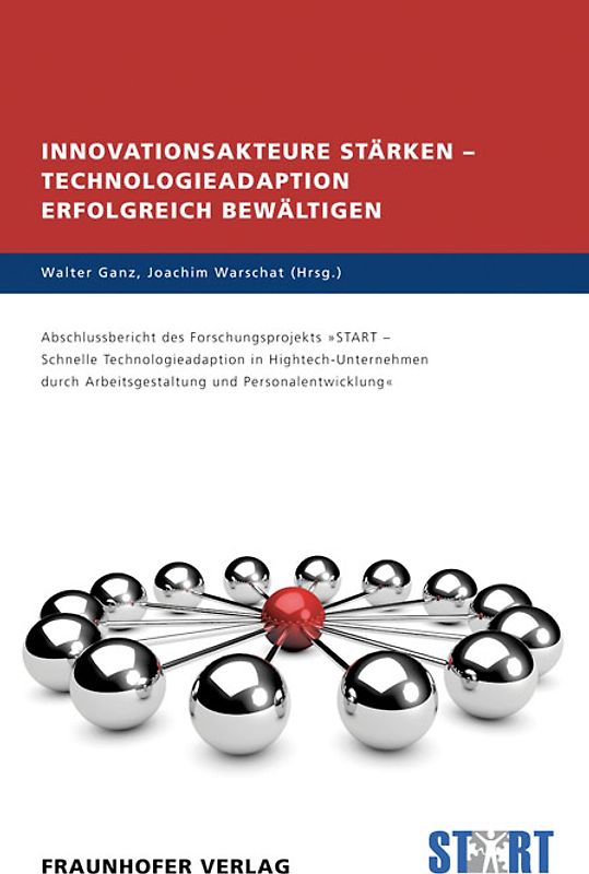 Innovationsakteure stärken - Technologieadaption erfolgreich bewältigen.