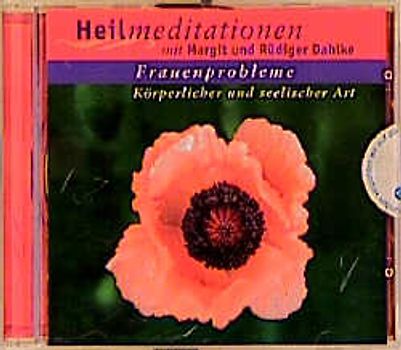 Frauenprobleme - körperlicher und seelischer Art. Heilmeditationen mit Musikuntermalung