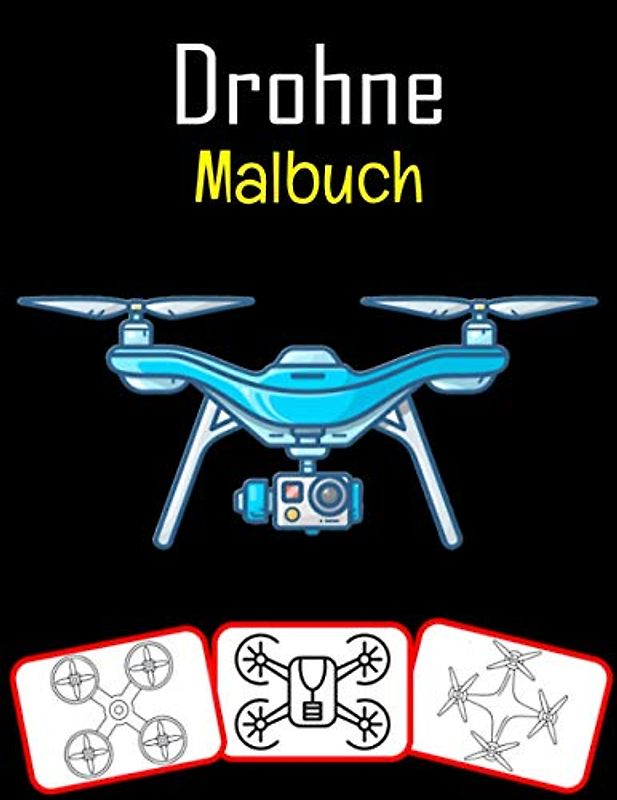 Drohne Malbuch: Malen und mit Spaß lernen. Drohnenbilder, Mal- und Lernbuch mit Spaß für Kinder (72 Seiten, mindestens 36 Drohnenbilder)