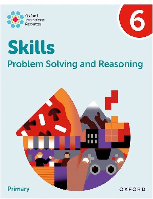 Oxford International Skills: Problem Solving and Reasoning: Practice Book 6