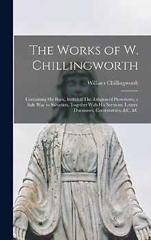 The Works of W. Chillingworth