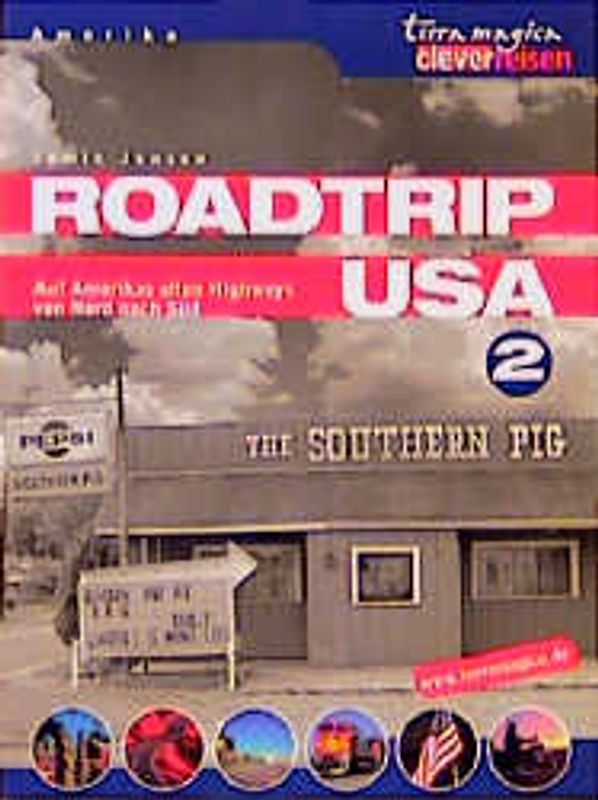 Roadtrip USA. Auf Amerikas Nebenstrassen von Nord nach Süd