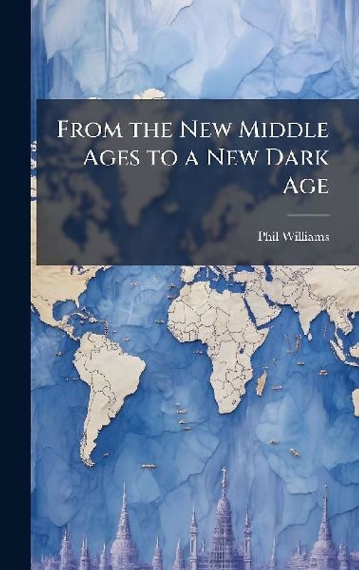From the New Middle Ages to a New Dark Age