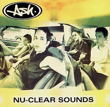 Ash - Nu-Clear Sounds