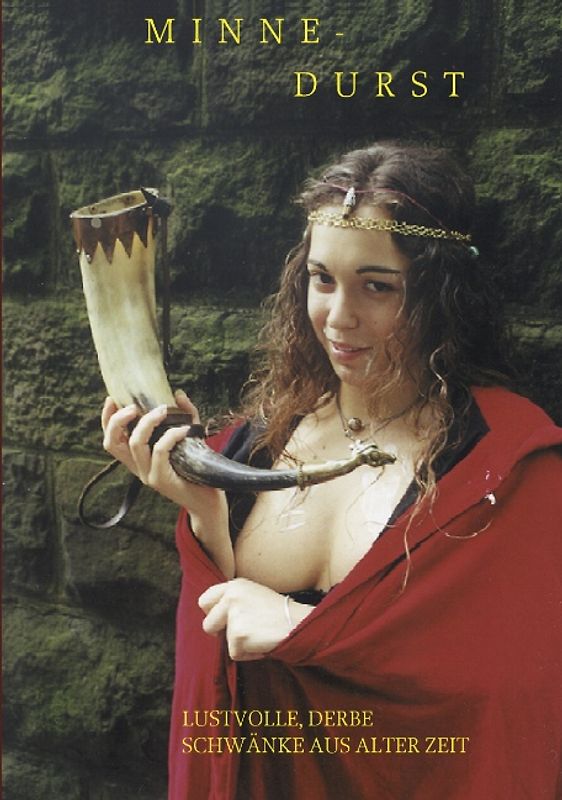 Minnedurst. Erotische Schwänke und historische Geschichten aus dem Mittelalter