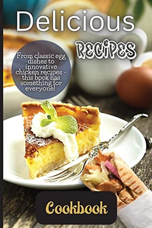 Delicious Recipes Cookbook: A delicious recipes cookbook is a collection of recipes that are not only tasty but also easy to follow.