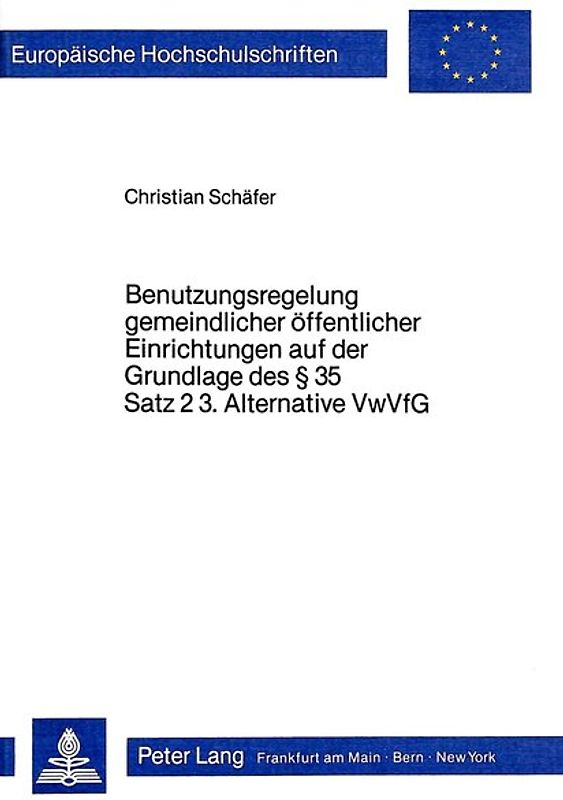 Benutzungsregelung gemeindlicher Öffentlicher Einrichtungen auf der Grundlage des 35 Satz 2 3. Alternative VwVfG