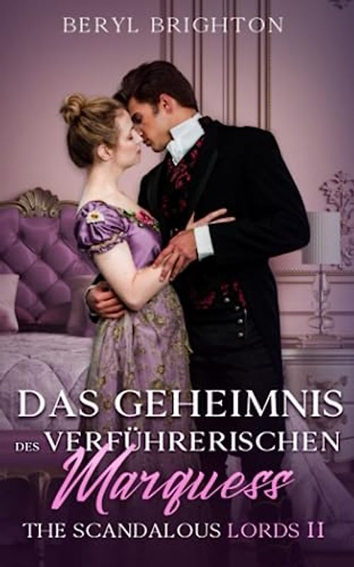 Das Geheimnis des verführerischen Marquess: The Scandalous Lords 2