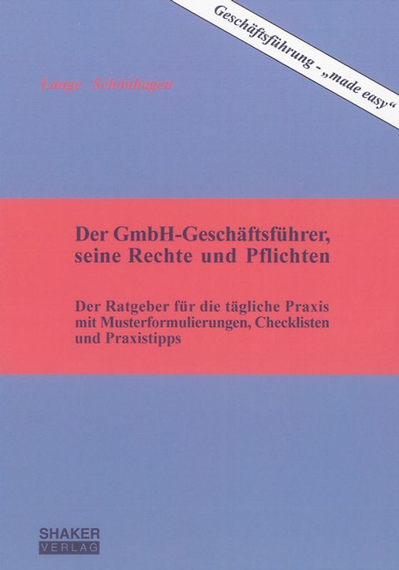 Der GmbH-Geschäftsführer, seine Rechte und Pflichten