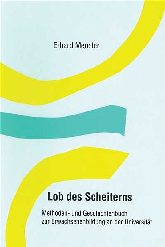 Lob des Scheiterns