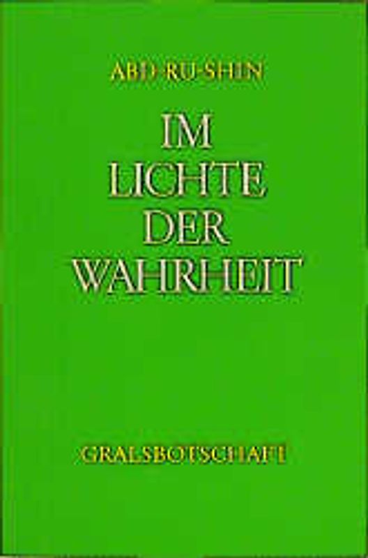 Im Lichte der Wahrheit. Gralsbotschaft