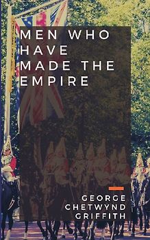 Men Who Have Made the Empire
