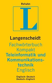 Langenscheidt Fachwörterbuch Kompakt Teleinformatik und Kommunikationstechnik Englisch