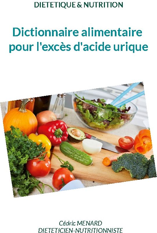 Dictionnaire alimentaire pour l'excès d'acide urique.