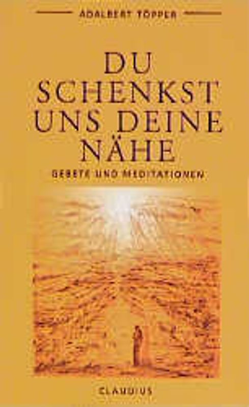 Du schenkst uns deine Nähe