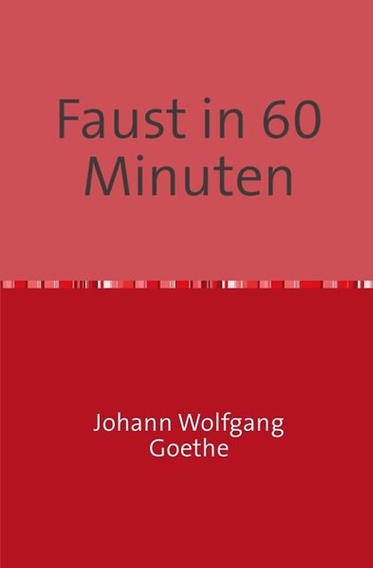 Faust in 60 Minuten