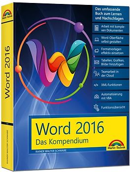 Word 2016 - Das Kompendium - Alles auf einen Blick - komplett in Farbe: das große Praxiswissen in einem Buch