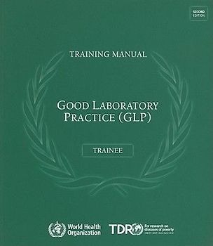 Good Laboratory Practice Training Manual for the Trainee