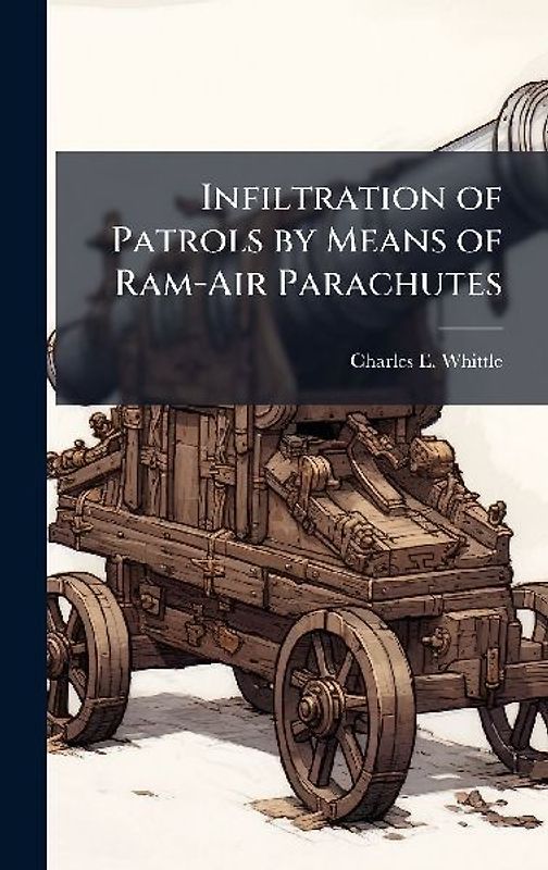 Infiltration of Patrols by Means of Ram-Air Parachutes