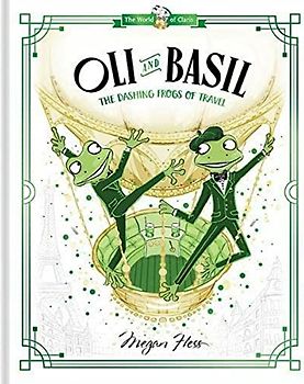 Oli & Basil: The Dashing Frogs of Travel: World of Claris