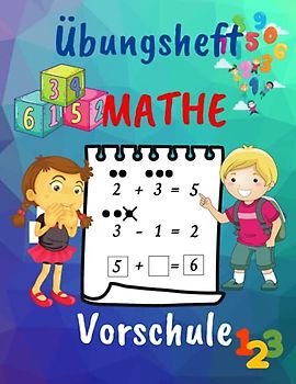Übungsheft Mathe Vorschule: Hausunterricht Aktivitätsbuch für Vorschüler im Alter von 4-7/1. Klasse Mathe Arbeitsbuch/Anwendungen/Zahlen/Addition & Subtraktion/Spiele