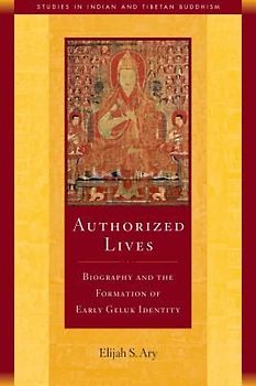 Authorized Lives, 18: Biography and the Early Formation of Geluk Identity