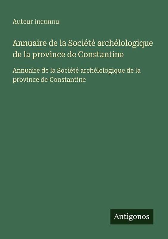 Annuaire de la Société archélologique de la province de Constantine