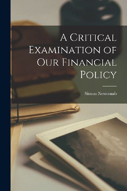 A Critical Examination of Our Financial Policy