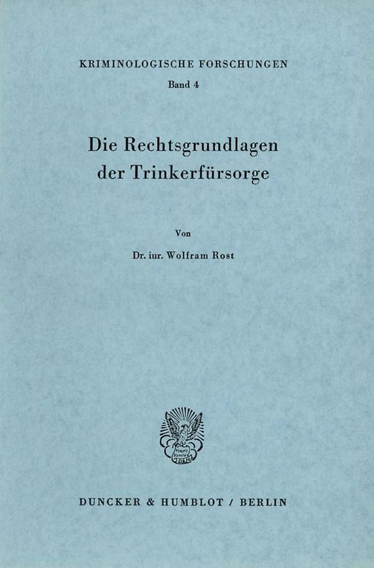 Die Rechtsgrundlagen der Trinkerfürsorge.