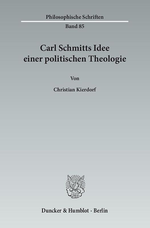 Carl Schmitts Idee einer politischen Theologie.