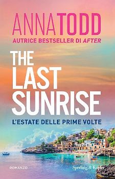 The last sunrise. L'estate delle prime volte